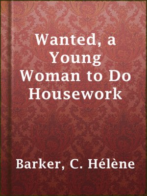 cover image of Wanted, a Young Woman to Do Housework